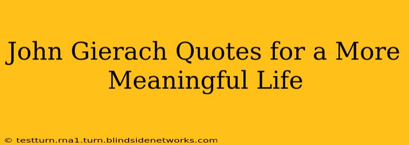 John Gierach Quotes for a More Meaningful Life