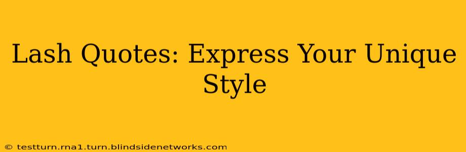 Lash Quotes: Express Your Unique Style