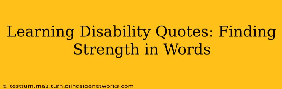 Learning Disability Quotes: Finding Strength in Words