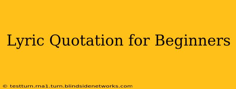 Lyric Quotation for Beginners