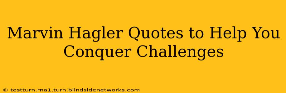 Marvin Hagler Quotes to Help You Conquer Challenges