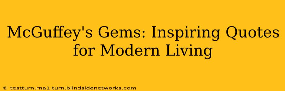 McGuffey's Gems: Inspiring Quotes for Modern Living
