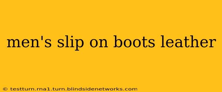 men's slip on boots leather