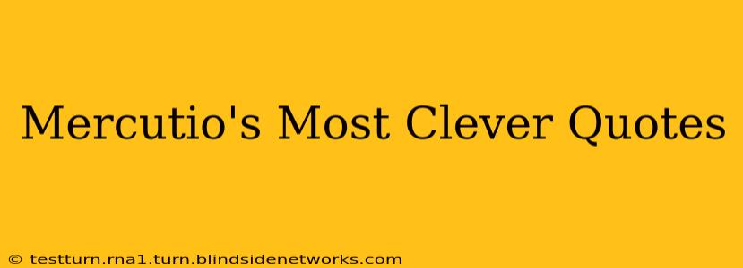 Mercutio's Most Clever Quotes