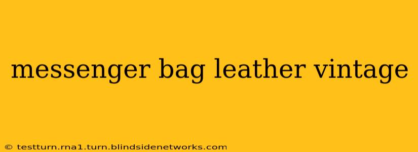 messenger bag leather vintage