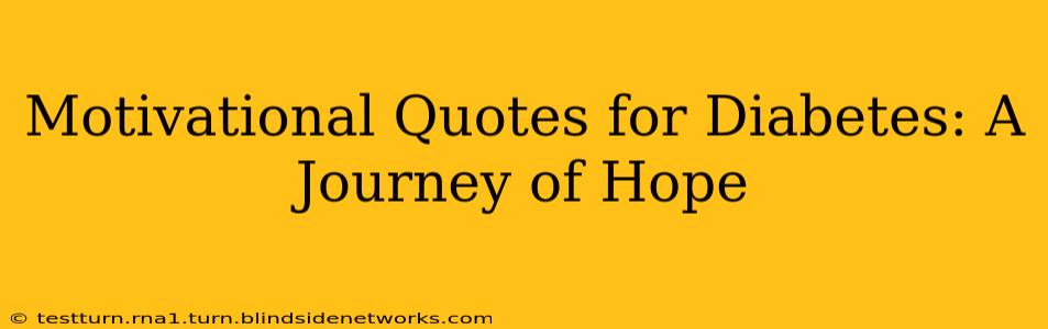 Motivational Quotes for Diabetes: A Journey of Hope