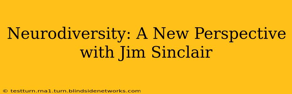 Neurodiversity: A New Perspective with Jim Sinclair