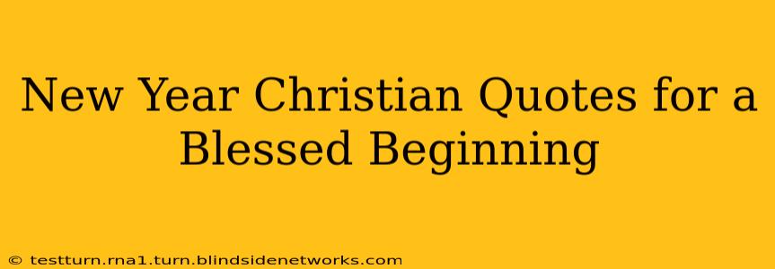 New Year Christian Quotes for a Blessed Beginning