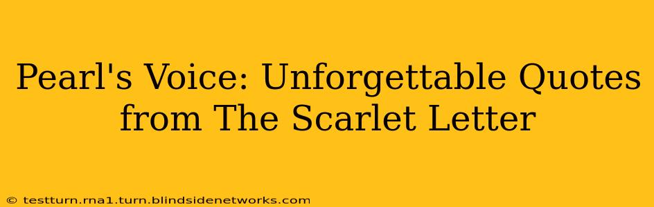 Pearl's Voice: Unforgettable Quotes from The Scarlet Letter