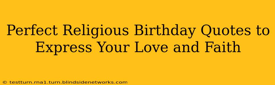 Perfect Religious Birthday Quotes to Express Your Love and Faith