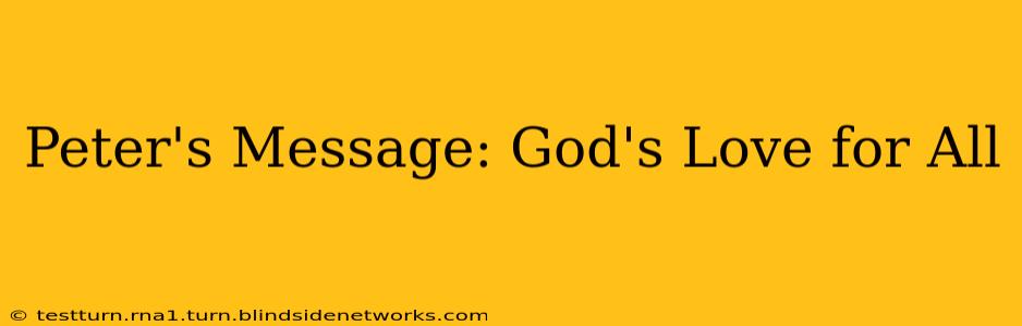 Peter's Message: God's Love for All