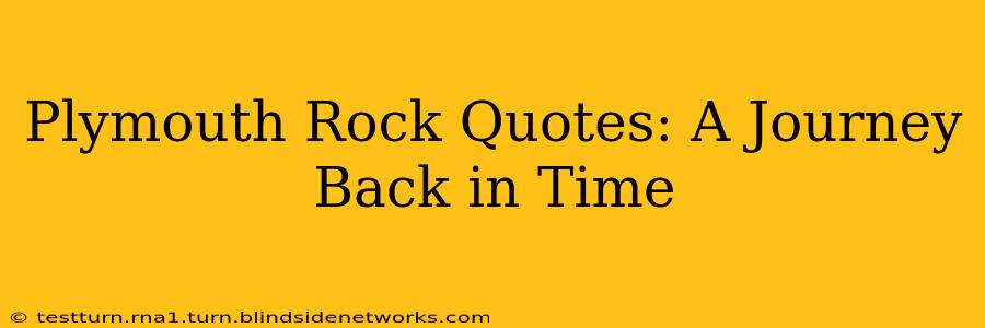 Plymouth Rock Quotes: A Journey Back in Time