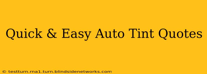 Quick & Easy Auto Tint Quotes
