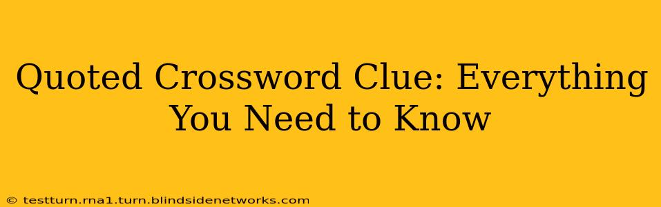 Quoted Crossword Clue: Everything You Need to Know