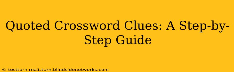 Quoted Crossword Clues: A Step-by-Step Guide