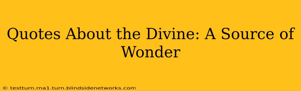 Quotes About the Divine: A Source of Wonder