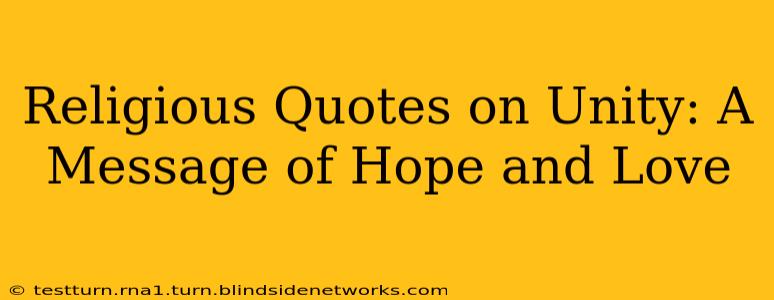 Religious Quotes on Unity: A Message of Hope and Love