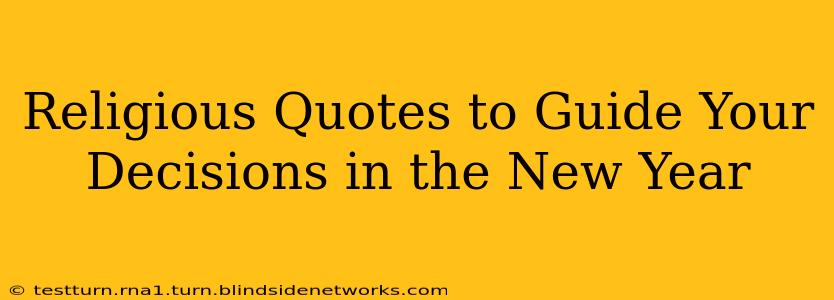 Religious Quotes to Guide Your Decisions in the New Year