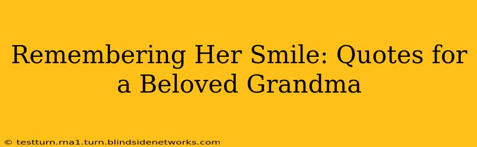 Remembering Her Smile: Quotes for a Beloved Grandma