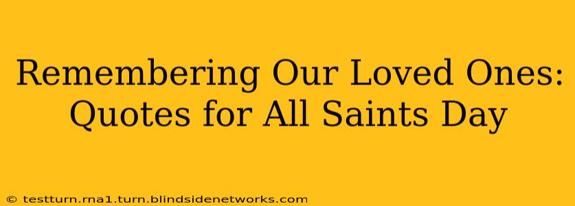 Remembering Our Loved Ones: Quotes for All Saints Day
