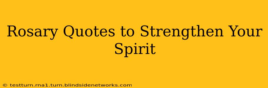 Rosary Quotes to Strengthen Your Spirit