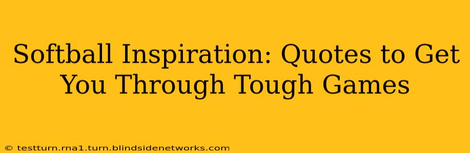 Softball Inspiration: Quotes to Get You Through Tough Games