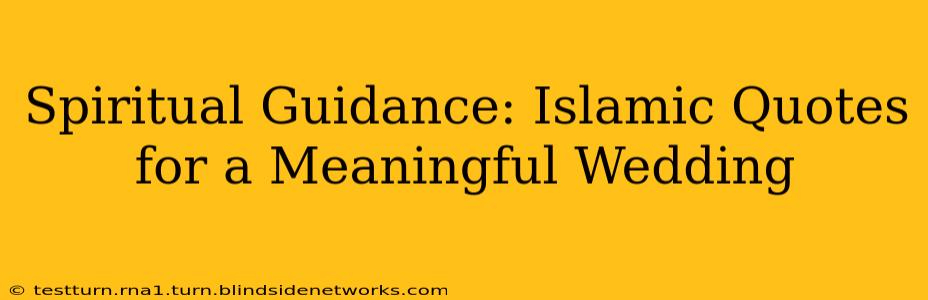 Spiritual Guidance: Islamic Quotes for a Meaningful Wedding