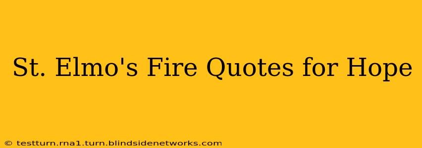 St. Elmo's Fire Quotes for Hope
