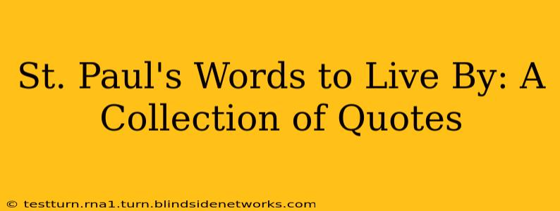 St. Paul's Words to Live By: A Collection of Quotes