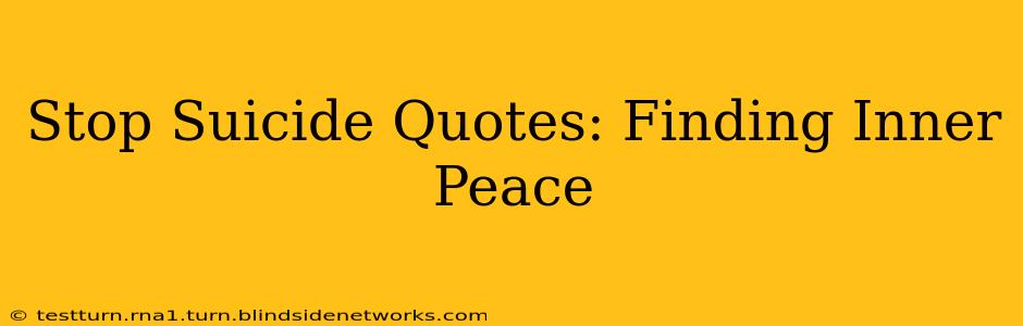 Stop Suicide Quotes: Finding Inner Peace