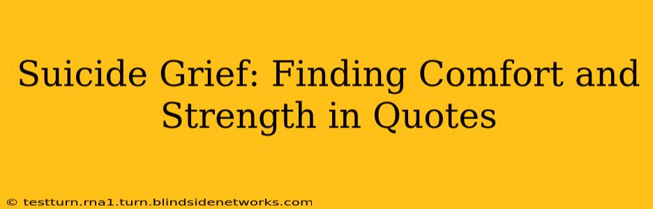 Suicide Grief: Finding Comfort and Strength in Quotes