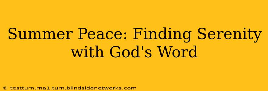 Summer Peace: Finding Serenity with God's Word
