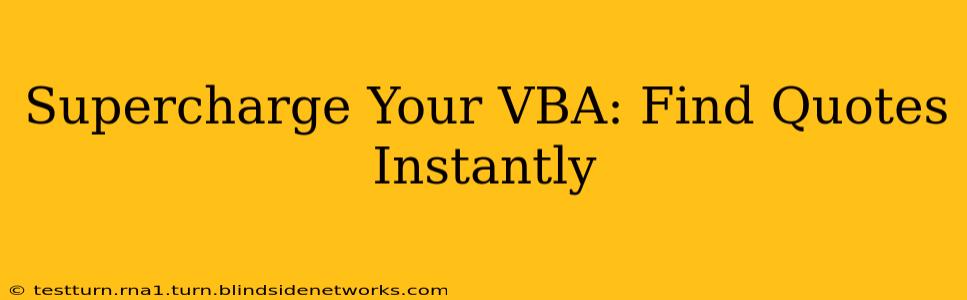 Supercharge Your VBA: Find Quotes Instantly