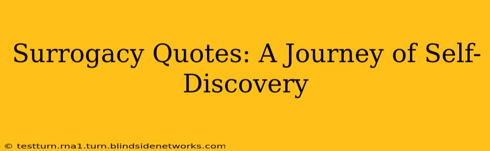 Surrogacy Quotes: A Journey of Self-Discovery