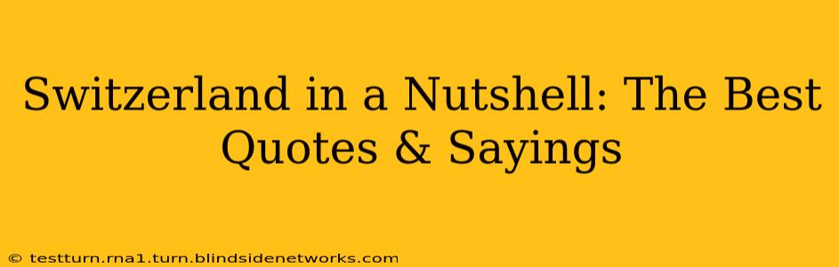 Switzerland in a Nutshell: The Best Quotes & Sayings