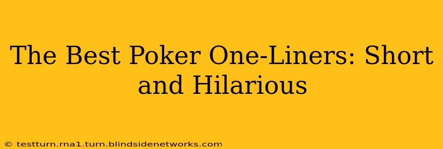 The Best Poker One-Liners: Short and Hilarious