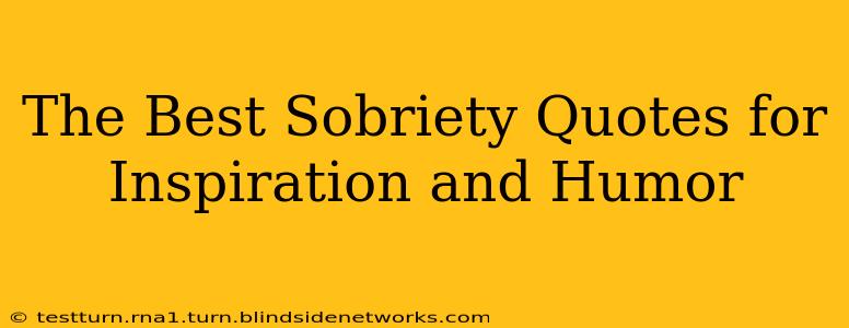 The Best Sobriety Quotes for Inspiration and Humor
