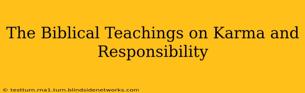 The Biblical Teachings on Karma and Responsibility