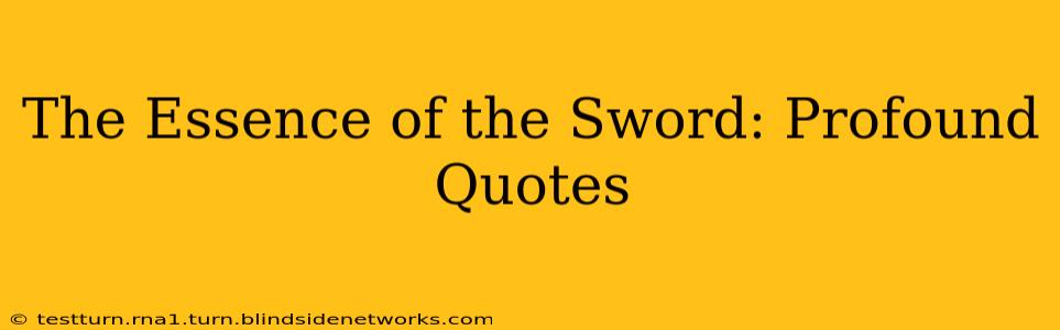 The Essence of the Sword: Profound Quotes