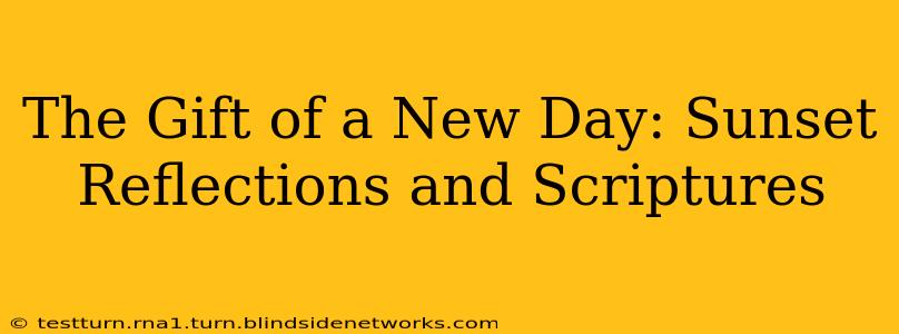 The Gift of a New Day: Sunset Reflections and Scriptures