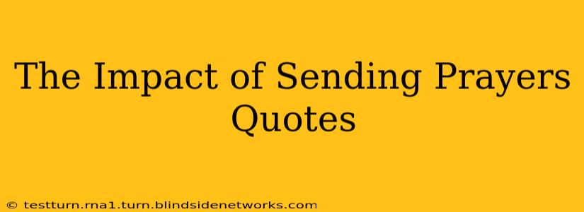 The Impact of Sending Prayers Quotes
