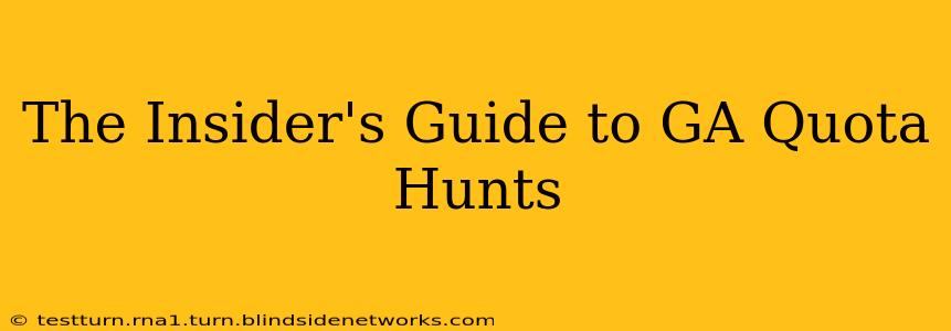 The Insider's Guide to GA Quota Hunts