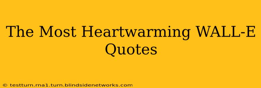 The Most Heartwarming WALL-E Quotes