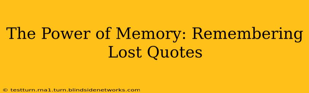 The Power of Memory: Remembering Lost Quotes