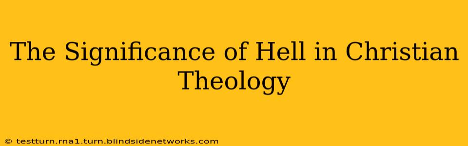 The Significance of Hell in Christian Theology