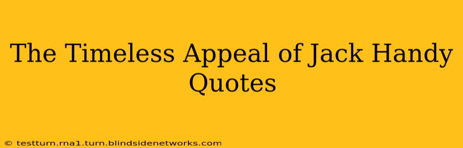 The Timeless Appeal of Jack Handy Quotes