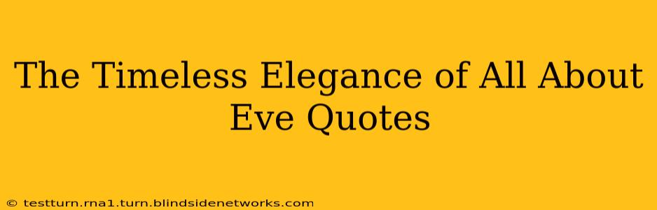 The Timeless Elegance of All About Eve Quotes