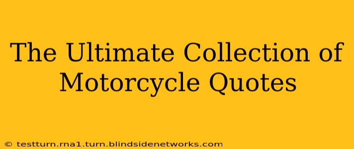 The Ultimate Collection of Motorcycle Quotes