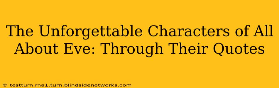 The Unforgettable Characters of All About Eve: Through Their Quotes