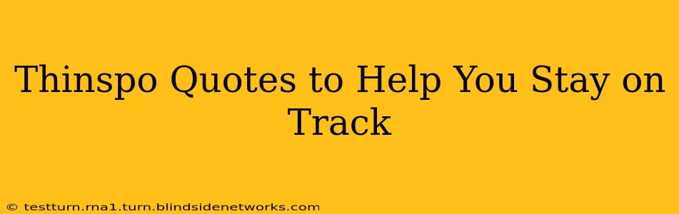 Thinspo Quotes to Help You Stay on Track